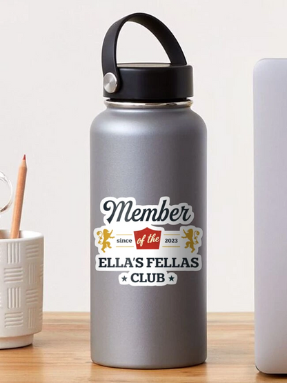 Member of the Ella’s Fellas Club Since 2023 - Fellas Ellas, Ella Fella, Ella's Fellas - Cowboy Fan Gear, Ella's Fellas Club, Gameday Fellas Sticker